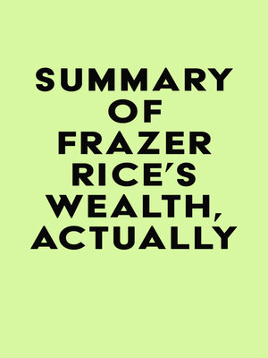 cover image of Summary of Frazer Rice's Wealth, Actually